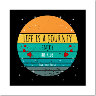 Life Is A Journey Enjoy The Ride! - Live, Love, Laugh Posters and Art